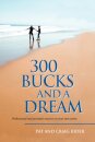 300 Bucks and a Dream