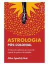 Astrologia Pós-Colonial: Leitura Planetas Por Meio Do Capita