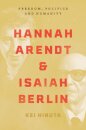 Hannah Arendt and Isaiah Berlin