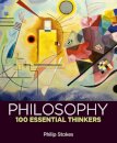 Philosophy: 100 Essential Thinkers