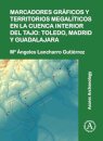Marcadores graficos y territorios megaliticos en la Cuenca interior del Tajo: Toledo, Madrid y Guadalajara