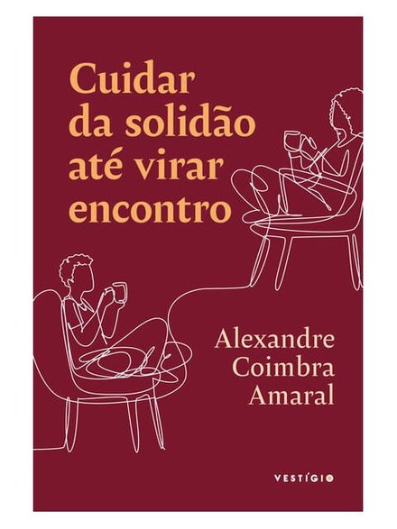 Cuidar Da Solidão Até Virar Encontro