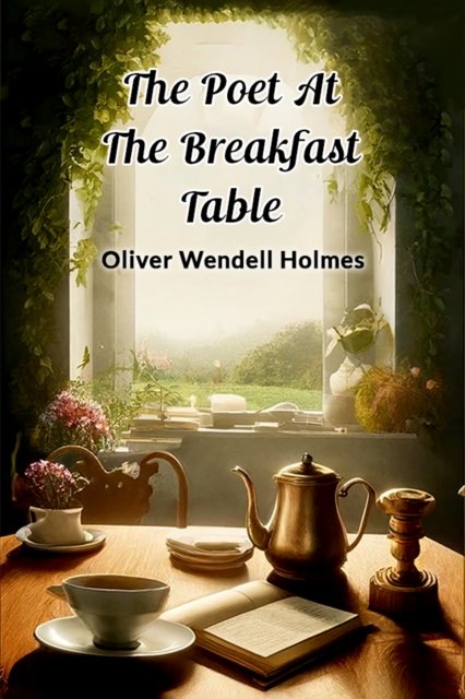 The Poet At The Breakfast Table (Edition2024)