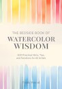 The Bedside Book of Watercolor Wisdom