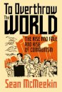 To Overthrow the World