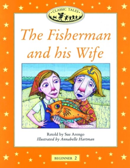 Classic Tales : Fisherman and His Wife Beginner level 2