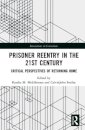 Prisoner Reentry in the 21st Century