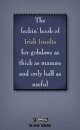 The Book of Feckin' Irish Insults for gobdaws as thick as manure and only half as useful