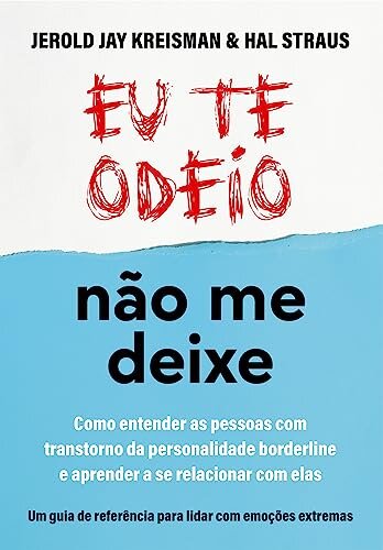 Eu Te Odeio, Não Me Deixe: Entender Pessoas Com Borderline