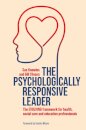 The Psychologically Responsive Leader