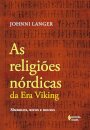 As Religiões Nórdicas Da Era Viking,: Símbolos, Ritos E Deus