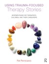 Using Trauma-Focused Therapy Stories