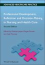 Professional Development, Reflection and Decision-Making in Nursing and Healthcare