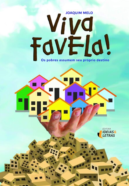 Viva Favela!: Os Pobres Assumem Seu Próprio Destino