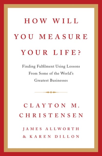 How Will You Measure Your Life