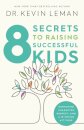 8 Secrets to Raising Successful Kids