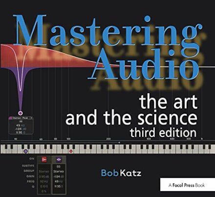 Mastering Audio : The Art and the Science