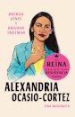 Alexandria Ocasio-Cortez: La reina de la Resistencia / Queens of the Resistance: Alexandria Ocasio-Cortez: A Biography