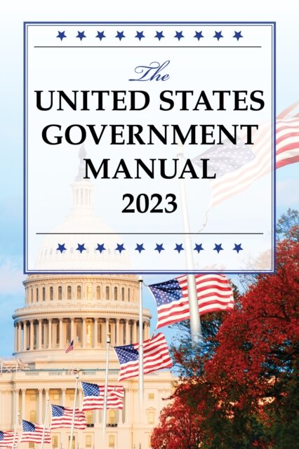 The United States Government Manual 2023