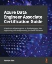 Azure Data Engineer Associate Certification Guide