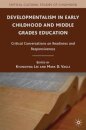Developmentalism in Early Childhood and Middle Grades Education