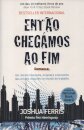 Entao Chegamos Ao Fim