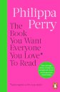 The Book You Want Everyone You Love To Read