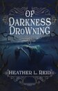 Of Darkness Drowning