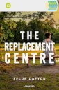 Quick Reads: The Replacement Centre