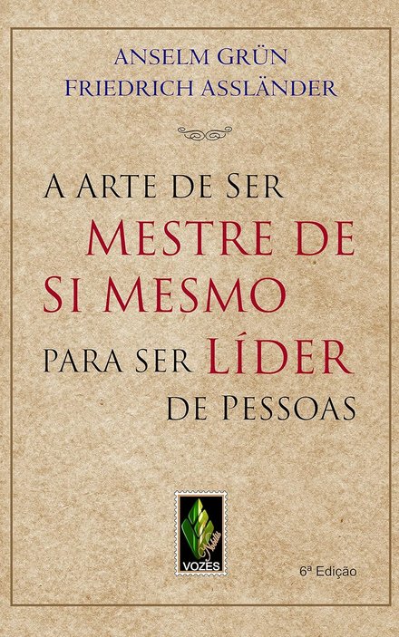Arte De Ser Mestre De Si Mesmo Para Ser Líder De Pessoas