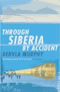 Through Siberia by Accident