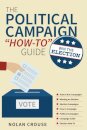 The Political Campaign "How-to" Guide