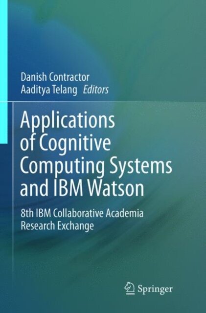 Applications of Cognitive Computing Systems and IBM Watson