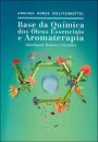 Base da Química dos Óleos Essenciais e Aromaterapia – Abordagem técnica e científica (3ª Edição)