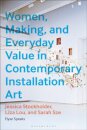 Women, Making, and Everyday Value in Contemporary Installation Art