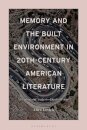 Memory and the Built Environment in 20th-Century American Literature