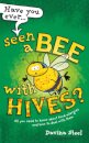 Have You Ever Seen a Bee with Hives?