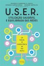 U.S.E.R. - Utilização Saudável e Equilibrada das Redes