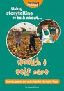 Using Storytelling To Talk About...Health & Self Care