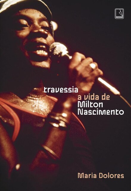 Travessia: a vida de Milton Nascimento