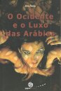O Ocidente e o luxo das Arábias