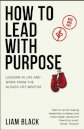 How to Lead with Purpose