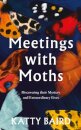 Meetings with Moths