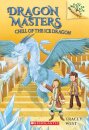 Chill of the Ice Dragon: A Branches Book (Dragon Masters #9)