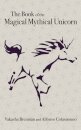 Book of the Magical Mythical Unicorn, The