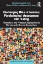 Challenging Bias in Forensic Psychological Assessment and Testing