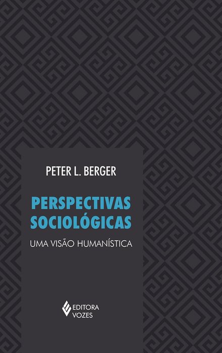 Perspectivas Sociológicas: Uma Visão Humanística