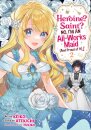 Heroine? Saint? No, I'm an All-Works Maid (And Proud of It)! (Manga) Vol. 2