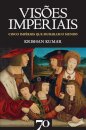Visões Imperiais -  Cinco impérios que mudaram o mundo