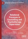 Relational Processes in Counselling and Psychotherapy Supervision